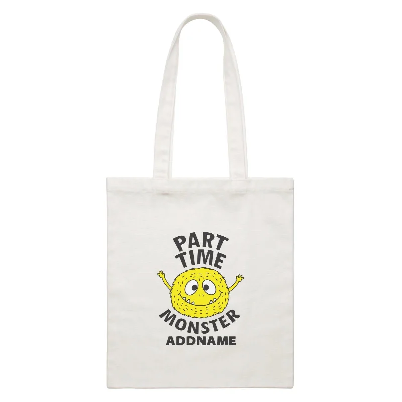 Cool Cute Monster Part Time Monster Addname White Canvas Bag