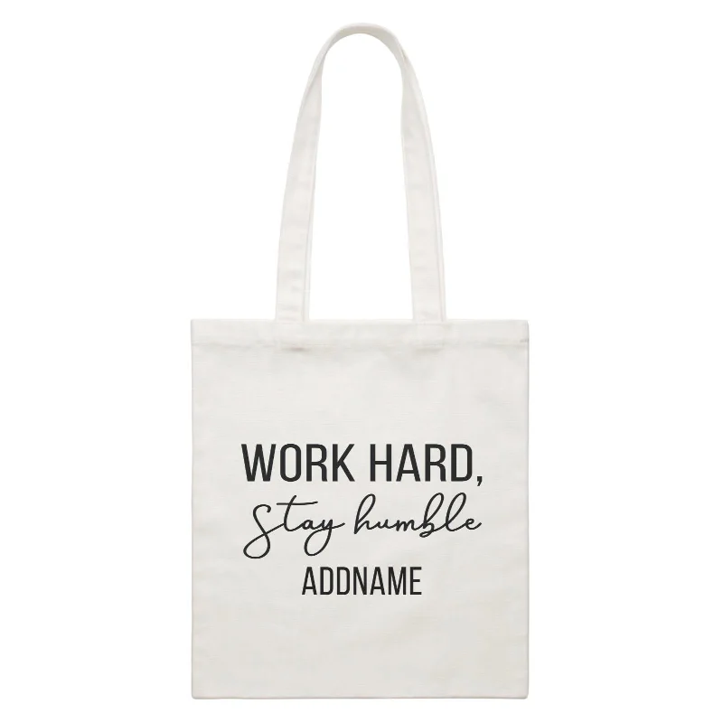 Inspiration Quotes Work Hard Stay Humble Addname White Canvas Bag