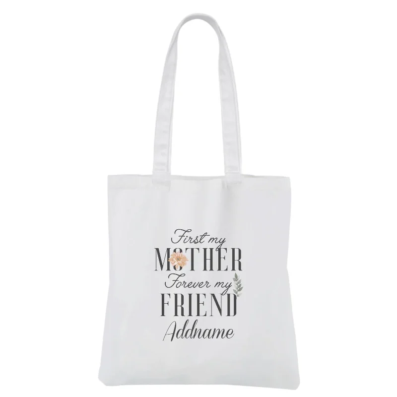 [MOTHER'S DAY 2021] First My Mother Forever My Friend White Canvas Bag