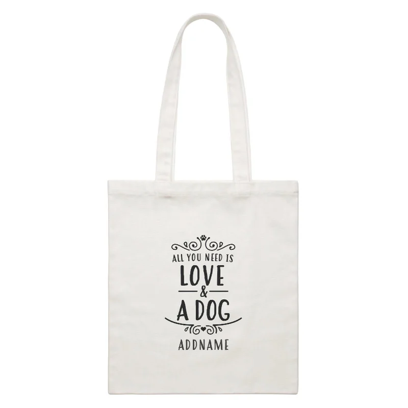 Random Quotes All You Need Is Love And A Dog Addname White Canvas Bag