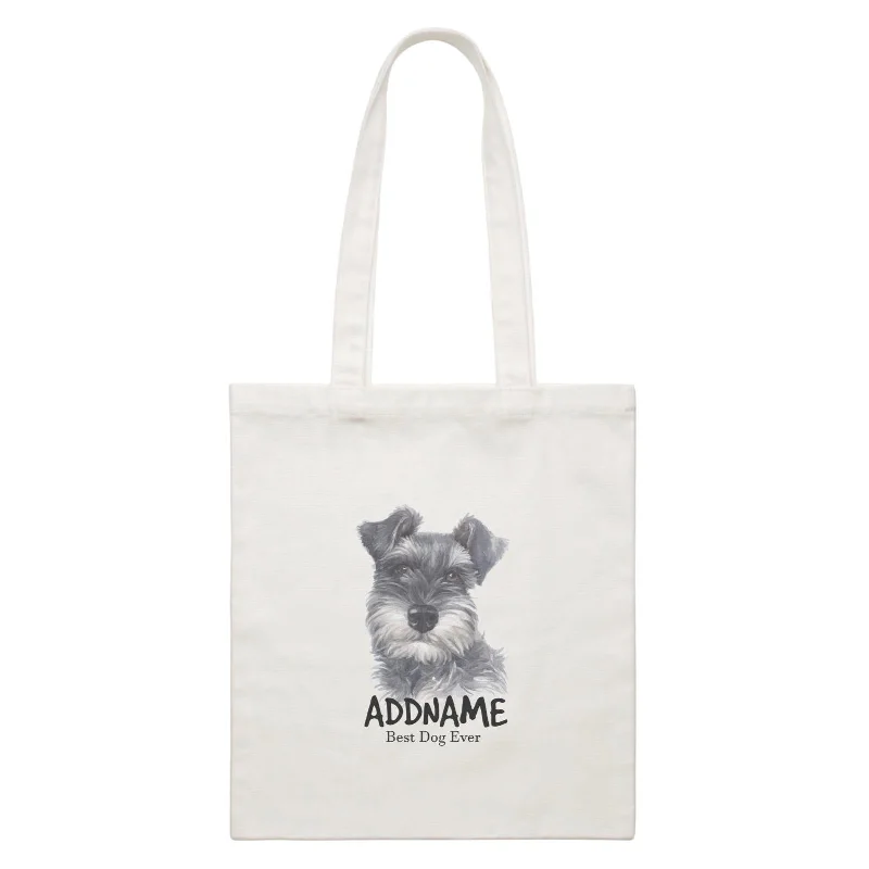 Watercolor Dog Schnauzer Front Black Best Dog Ever Addname White Canvas Bag